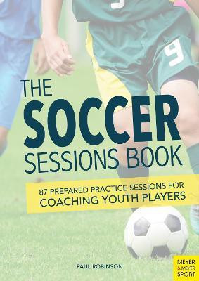 The Soccer Sessions Book(English, Paperback, Robinson Paul)