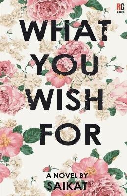 What You Wish for(English, Paperback, Saikat)