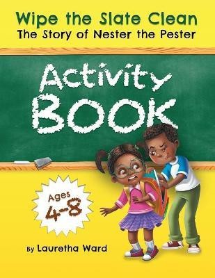 Wipe the Slate Clean Activity Book(English, Paperback, Ward Lauretha)