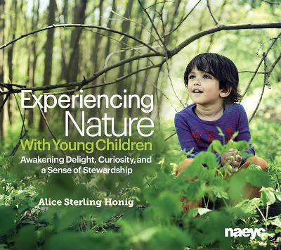 Experiencing Nature With Young Children(English, Paperback, Honig Alice Sterling)