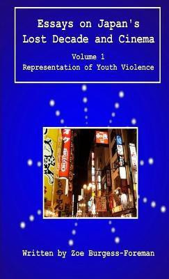 Essays on Japan's Lost Decade and Cinema Volume 1(English, Paperback, Burgess-Foreman Zoe)