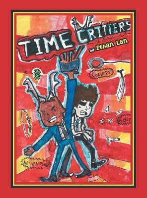 Time Critters(English, Hardcover, Lan Ethan)