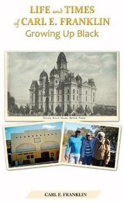 Life and Times of Carl E. Franklin(English, Paperback, Franklin Carl E)