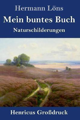 Mein buntes Buch (Grossdruck)(German, Hardcover, Loens Hermann)