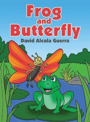 Frog & Butterfly(English, Hardcover, Guerra David Alcala)