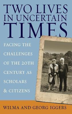 Two Lives in Uncertain Times(English, Hardcover, Iggers Wilma)