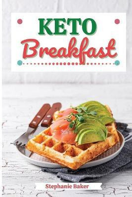 Keto Breakfast(English, Paperback, Baker Stephanie)