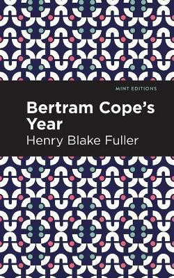 Betram Cope's Year(English, Paperback, Fuller Henry Blake)