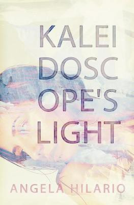 Kaleidoscope's Light(English, Paperback, Hilario Angela)