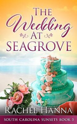 The Wedding At Seagrove(English, Paperback, Hanna Rachel)