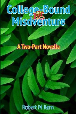 College-Bound for Misadventure(English, Paperback, Kern Robert M)