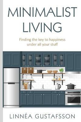 Minimalist Living(English, Paperback, Gustafsson Linnea)