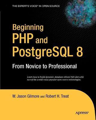Beginning PHP and PostgreSQL 8(English, Paperback, Gilmore W Jason)