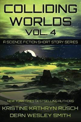 Colliding Worlds, Vol. 4(English, Paperback, Rusch Kristine Kathryn)