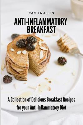 Anti-Inflammatory Breakfast(English, Paperback, Allen Camila)