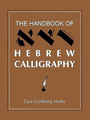 The Handbook of Hebrew Calligraphy(English, Paperback, Marks Cara Goldberg)