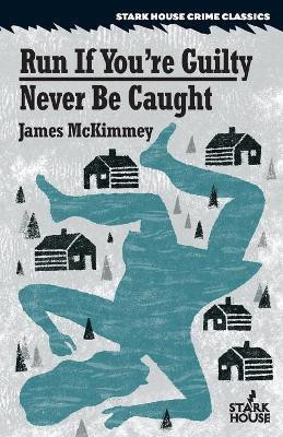 Run If You're Guilty / Never Be Caught(English, Paperback, McKimmey James)