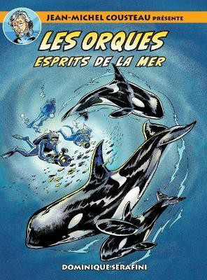 Jean-Michel Cousteau presente LES ORQUES(French, Hardcover, Serafini Dominique)