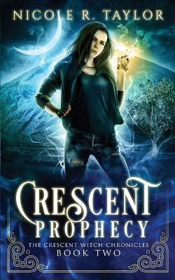Crescent Prophecy(English, Paperback, Taylor Nicole R)