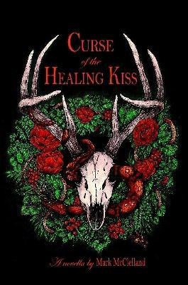 Curse of the Healing Kiss(English, Paperback, McClelland Mark)