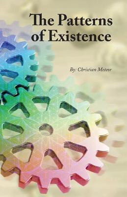 The Patterns of Existence(English, Paperback, Meteor Christian)