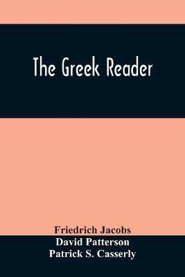 The Greek Reader(English, Paperback, Jacobs Friedrich)