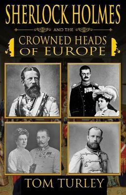 Sherlock Holmes and The Crowned Heads of Europe(English, Paperback, Turley Thomas A)