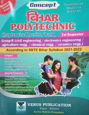 Venus Publication Bihar Polytechnic Question Bank For(Groub-B Civil/elcetronics Engg./agriculture Engg./chemical Engg./ceramics Engg.)