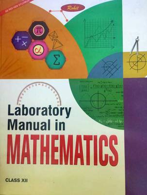 Rohit's Practical Laboratory Manual In Mathematics For CBSE Class XII