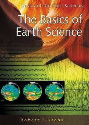 The Basics of Earth Science(English, Hardcover, Krebs Robert E.)