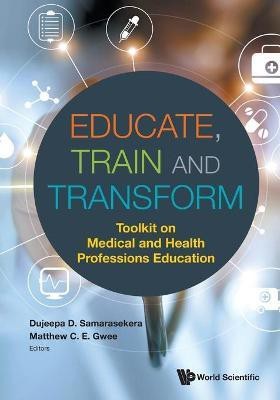 Educate, Train And Transform: Toolkit On Medical And Health Professions Education(English, Paperback, unknown)