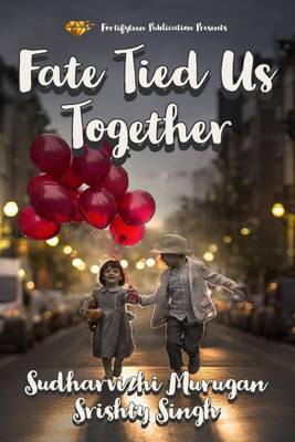 Fate Tied Us Together(English, Paperback, Sudharvizhi Murugan, amp, Srishty Singh)