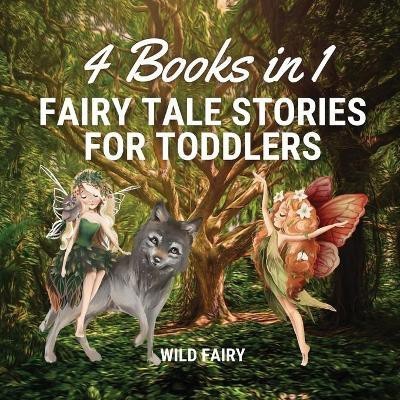 Fairy Tale Stories for Toddlers(English, Paperback, Fairy Wild)