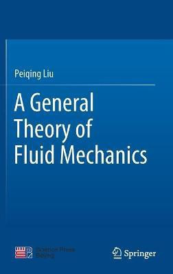 A General Theory of Fluid Mechanics(English, Hardcover, Liu Peiqing)