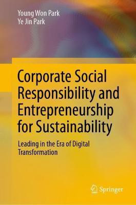 Corporate Social Responsibility and Entrepreneurship for Sustainability(English, Hardcover, Park Young Won)