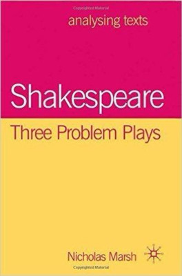 Shakespeare, Three Problem Plays(English, Paperback, Nicholas Marsh)
