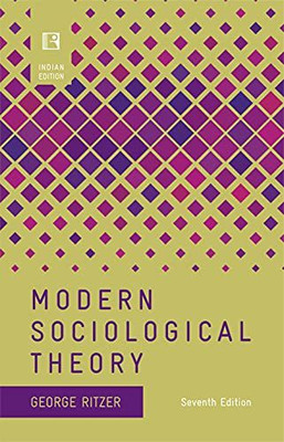 MODERN SOCIOLOGICAL THEORY (Seventh Edition)(Paperback, George Ritzer)