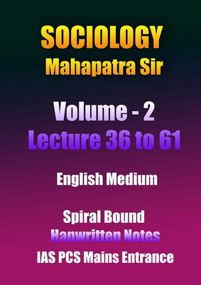 Lecture 36 To 61 Sociology Class Notes In English By Sir Toppers Mahapatra(Paperback, Mahapatra Sir)