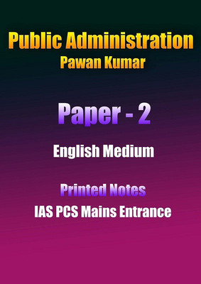 Paper 2 Public Administration For IAS Main Exam Pawan Kumar Printed Notes In English(Paperback, Pawan Kumar)