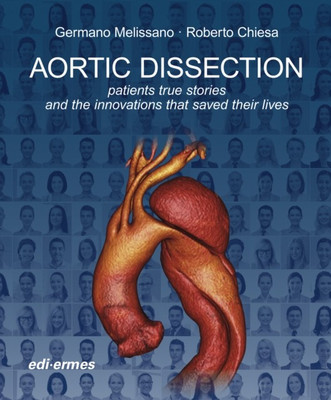 Aortic Dissection: Patients True Stories and the Innovations that Saved their Lives(English, Hardcover, unknown)