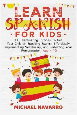 Learn Spanish For Kids(English, Paperback, Navarro Michael)