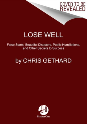 Lose Well(English, Paperback, Gethard Chris)