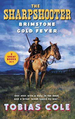 The Sharpshooter: Brimstone and Gold Fever(English, Paperback, Cole Tobias)