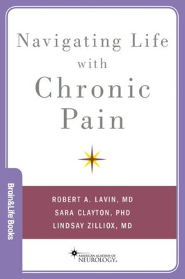 Navigating Life with Chronic Pain(English, Paperback, Lavin Robert A MD, MS)