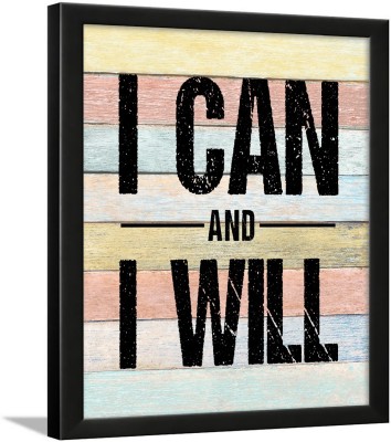 I Can and I Will Motivational Quotes Frames - I Can and I Will Poster - I Can I Will Wall Frame Paper Print(13.5 inch X 10.5 inch)