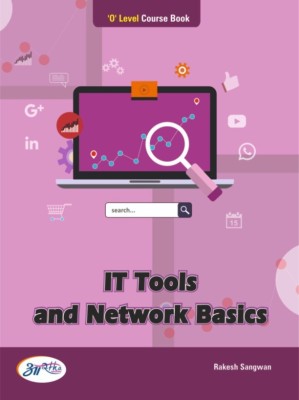 IT TOOLS AND NETWORK BASICS O Level Course Book Updated Syllabus M1-R5 (NIELIT)(Paperback, RAKESH SANGWAN)