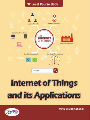 INTERNET OF THINGS AND ITS APPLICATIONS O Level Book Complete Details/objective/theory In English(Paperback, Hindi, VIPIN KUMAR SARAOGI)