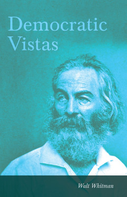 Democratic Vistas(English, Paperback, Whitman Walt)