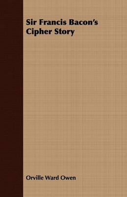 Sir Francis Bacon's Cipher Story(English, Paperback, Owen Orville Ward)