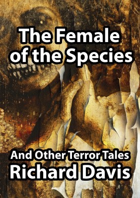 The Female of the Species And Other Terror Tales(English, Paperback, Davis Richard)